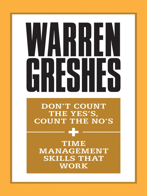 Title details for Don't Count the Yes's, Count the No's and Time Management Skills That Work by Warren Greshes - Available